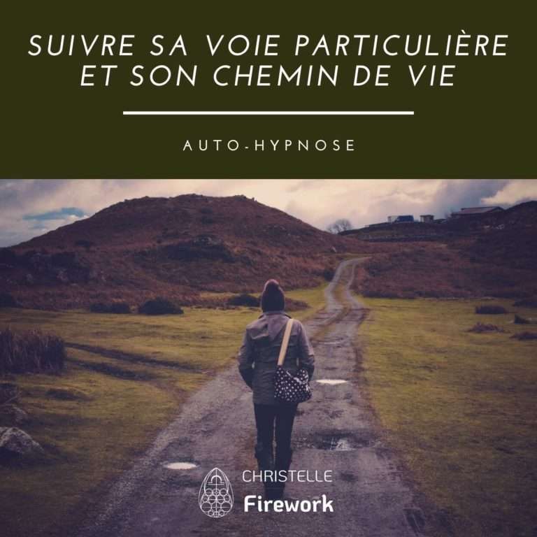 Auto Hypnose Suivre Sa Voie Particulière Christelle Firework