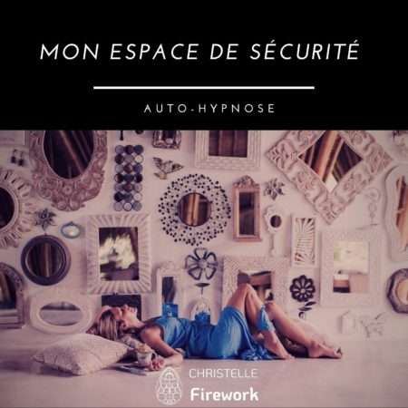 Mon espace de sécurité | Auto-Hypnose